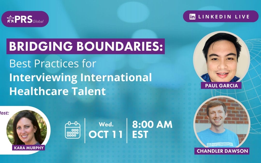 Bridging Boundaries: Best Practices for Interviewing International Healthcare Talent 